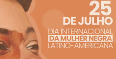 Homenagem a Mulher Negra Latino-Americana.