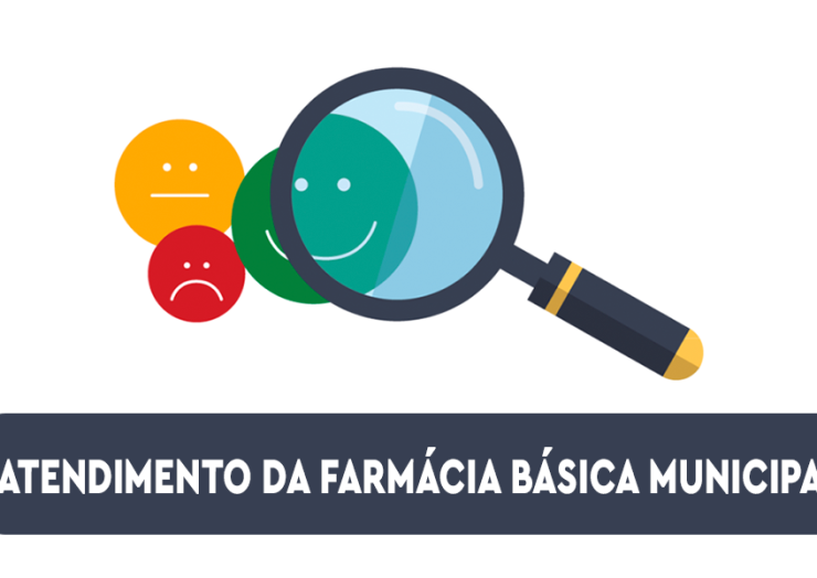 PESQUISA DE SATISFAÇÃO DO ATENDIMENTO DA FARMÁCIA BÁSICA MUNICIPAL